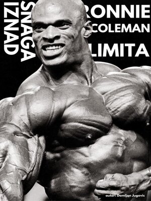 cover image of Ronnie Coleman--Snaga Iznad Limita